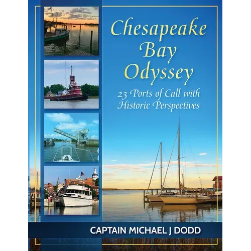 Chesapeake Bay Odyssey: 23 Ports of Call with Historic Perspectives - Paperback