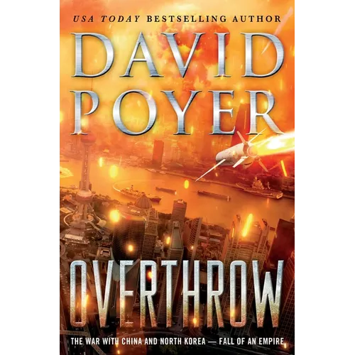 Overthrow: The War with China and North Korea--Fall of an Empire - Paperback