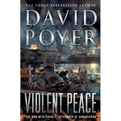 Violent Peace: The War with China: Aftermath of Armageddon - Paperback