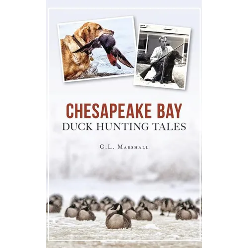 Chesapeake Bay Duck Hunting Tales - Hardcover