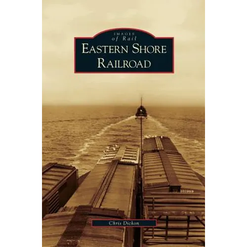 Eastern Shore Railroad - Hardcover
