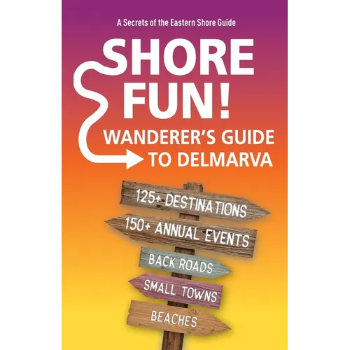 Shore Fun: The Wanderer's Guide to Delmarva - Paperback