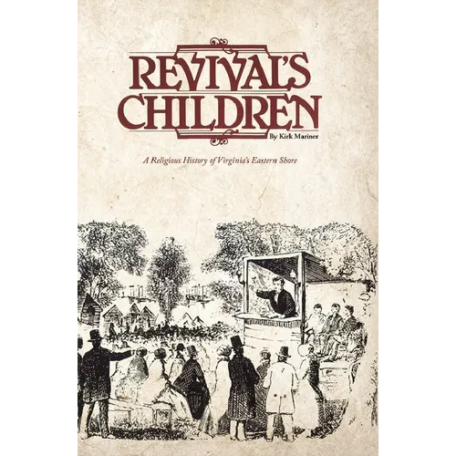Revival's Children: A Religious History of Virginia's Eastern Shore - Paperback