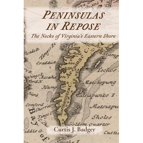 Peninsulas in Repose: The Necks of Virginia's Eastern Shore - Paperback